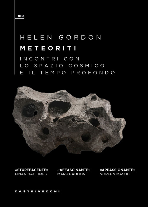 Meteoriti. Incontri con lo spazio cosmico e il tempo profondo
