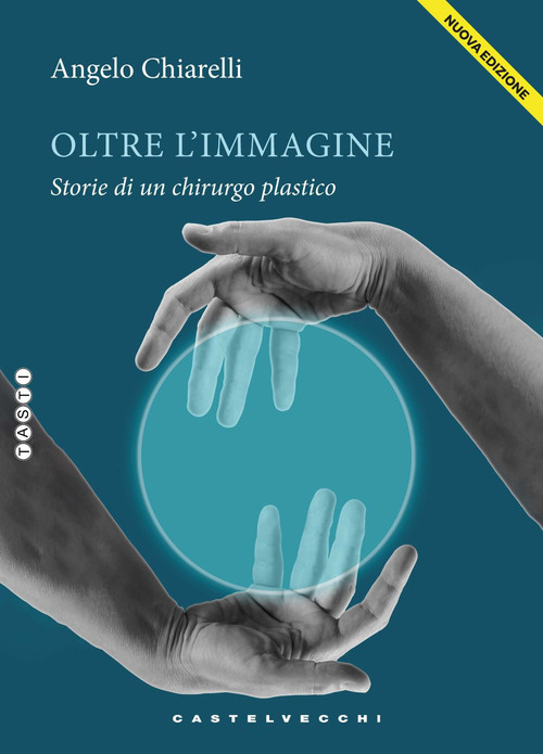 Oltre l'immagine. Storie di un chirurgo plastico