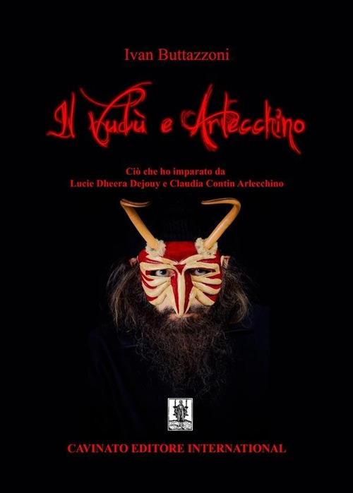 Il Vudù e Arlecchino. Ciò che ho imparato da Lucie Dheera Dejouy e Claudia Contin Arlecchino