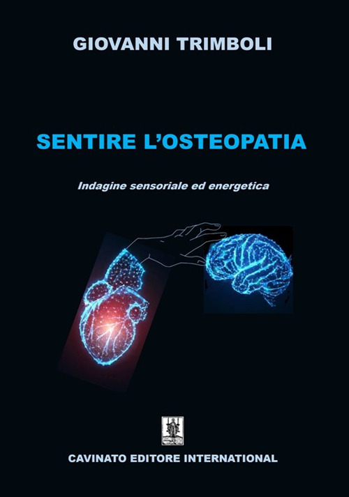 Sentire l'osteopatia. Indagine sensoriale ed energetica