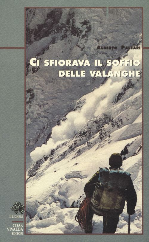 Ci sfiorava il soffio delle valanghe