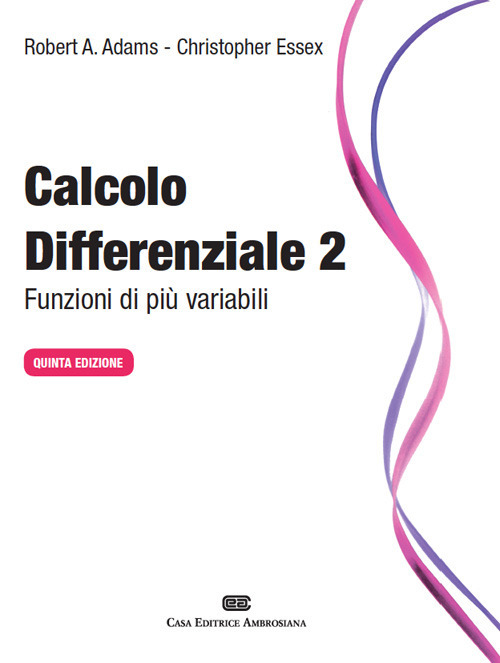 Calcolo differenziale. Funzioni di più variabili