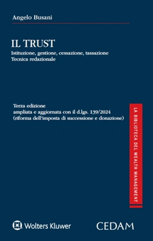 Il Trust. Istituzione, gestione, cessazione, tassazione, tecnica redazionale