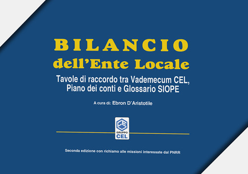 Bilancio dell'ente locale. Tavole di raccordo tra vademecuum CEL, piano dei conti e glossario SIOPE