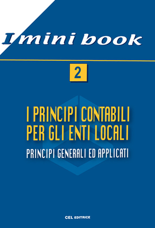 I principi contabili per gli enti locali. Principi generali ed applicati