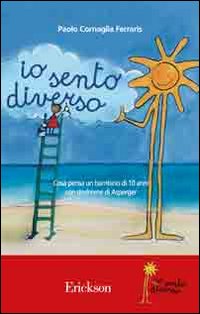 Io sento diverso. Cosa pensa un bambino di 10 anni con sindrome di Asperger