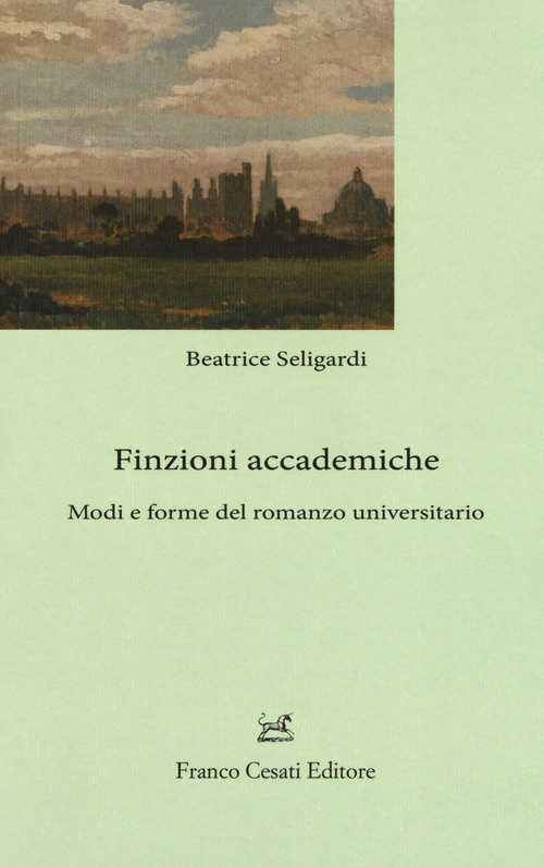 Finzioni accademiche. Mode e forme del romanzo