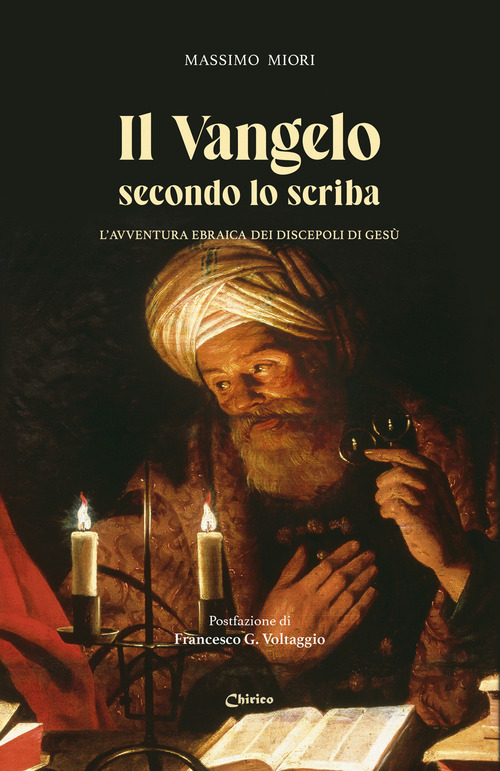 Il Vangelo secondo lo scriba. L'avventura ebraica dei discepoli di Gesù
