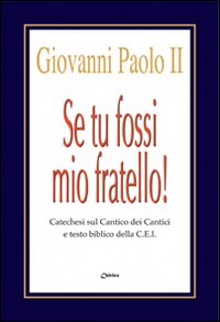 Se tu fossi mio fratello!
