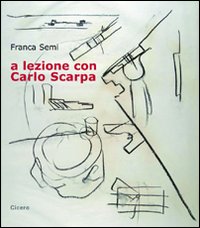 A lezione con Carlo Scarpa