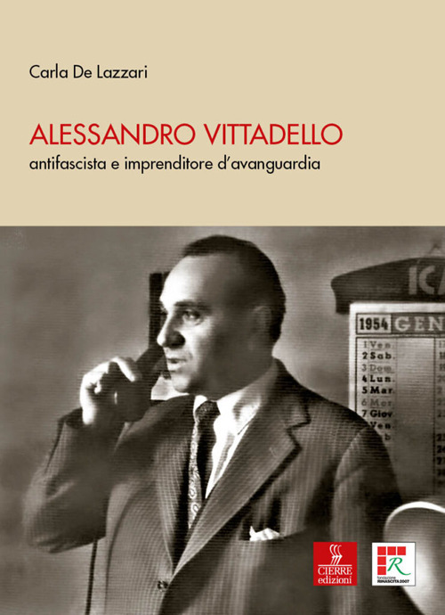 Alessandro Vittadello. antifascista e imprenditore d'avanguardia