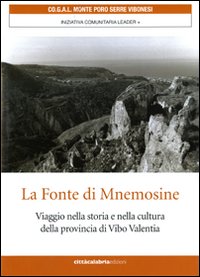 La fonte di Mnemosine. Viaggio nella storia e nella cultura della provincia di Vibo Valenzia