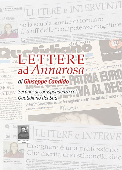 Lettere ad Annarosa. Sei anni di corrispondenza col Quotidiano del Sud