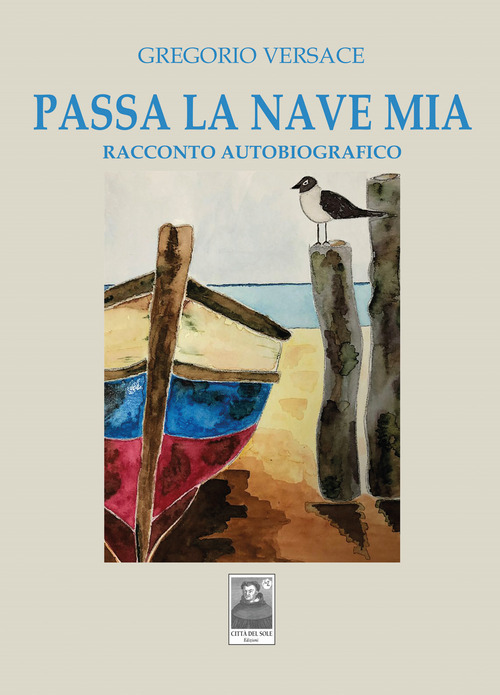 Passa la nave mia. Racconto autobiografico