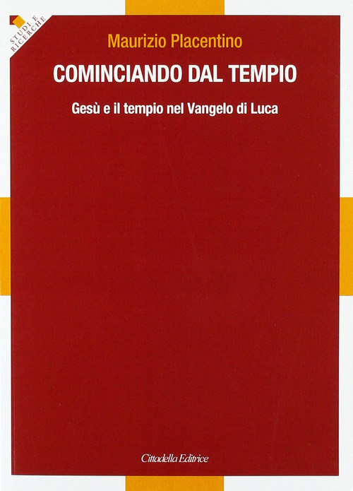 Cominciando dal tempio... Gesù e il tempio nel Vangelo di Luca