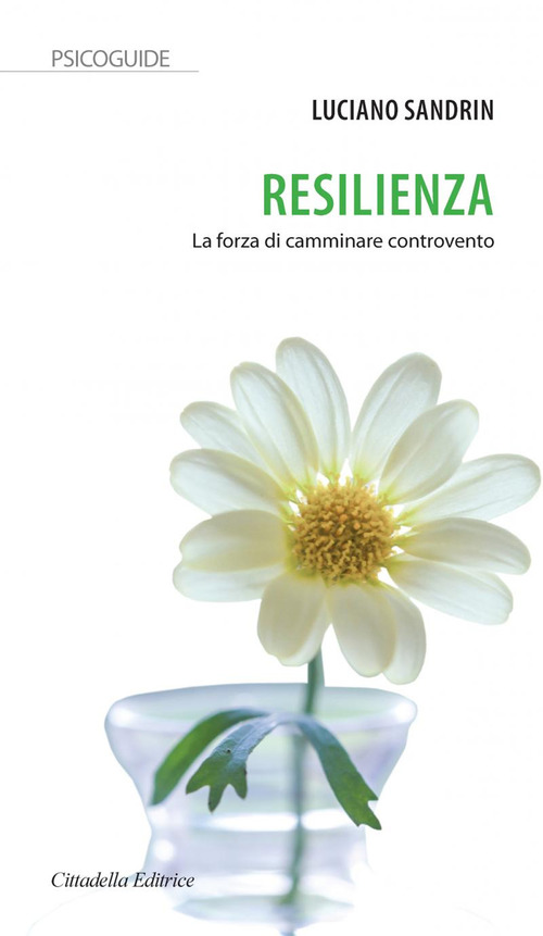 Resilienza. La forza di camminare controvento