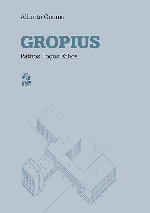 Gropius. Pathos logos ethos