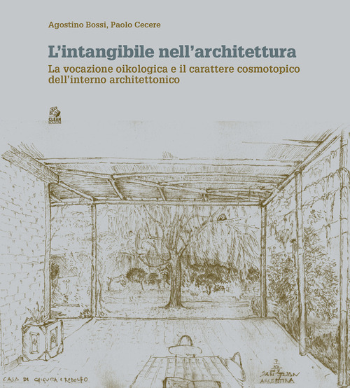 L'intangibile nell'architettura. La vocazione oikologica e il carattere cosmotopico dell'interno architettonico