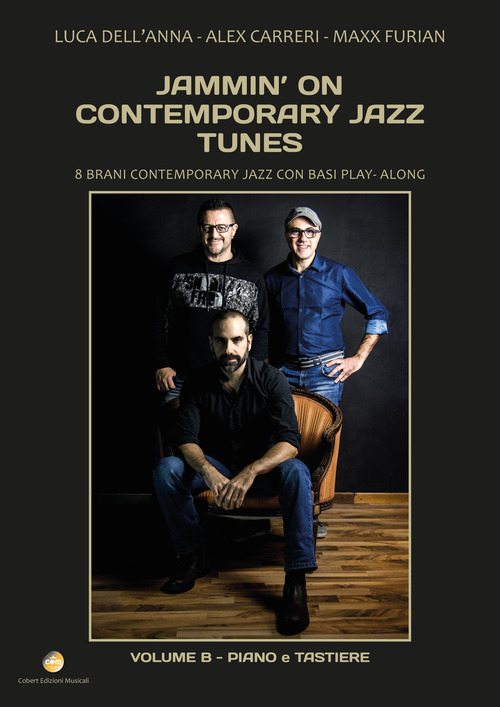 Jammin' on contemporary jazz tunes. 8 brani contemporary jazz con basi play-along