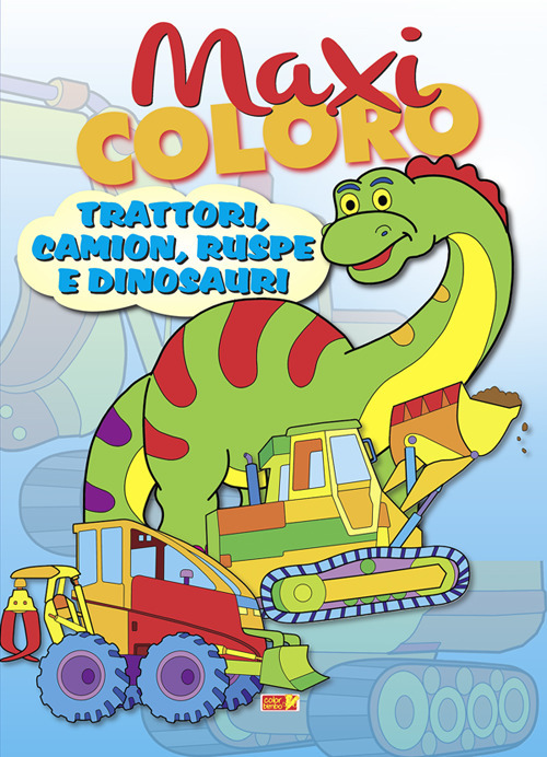 Maxi coloro: trattori, camion, ruspe e dinosauri