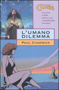 L'umano dilemma. Concrete