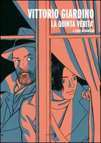 Vittorio Giardino. La quinta verità