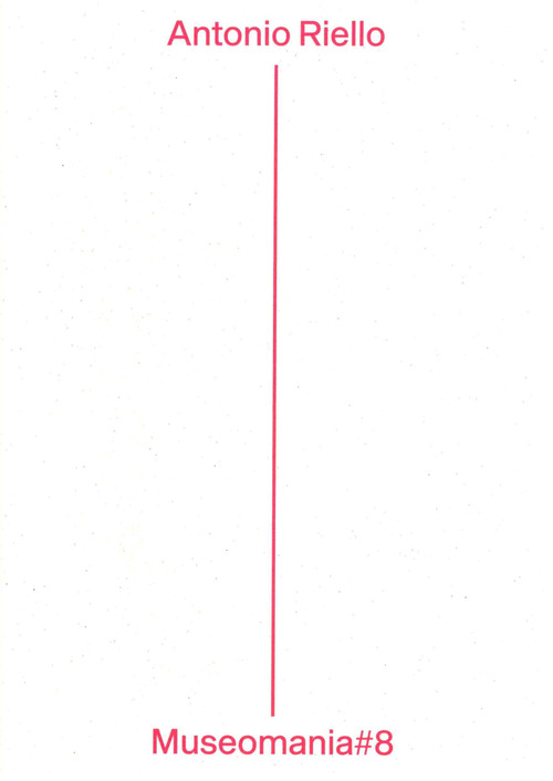 Antonio Riello. Museomania #8