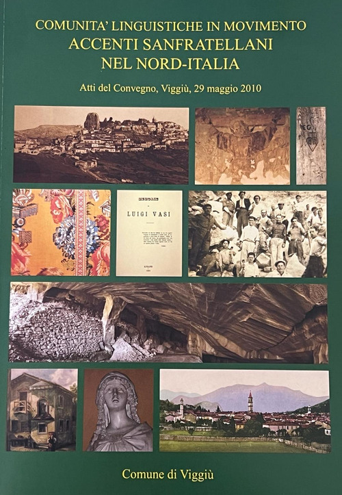 Comunità linguistica in movimento. Accenti sanfratellani. Atti del Convegno (Viggiù, 29 maggio 2010)