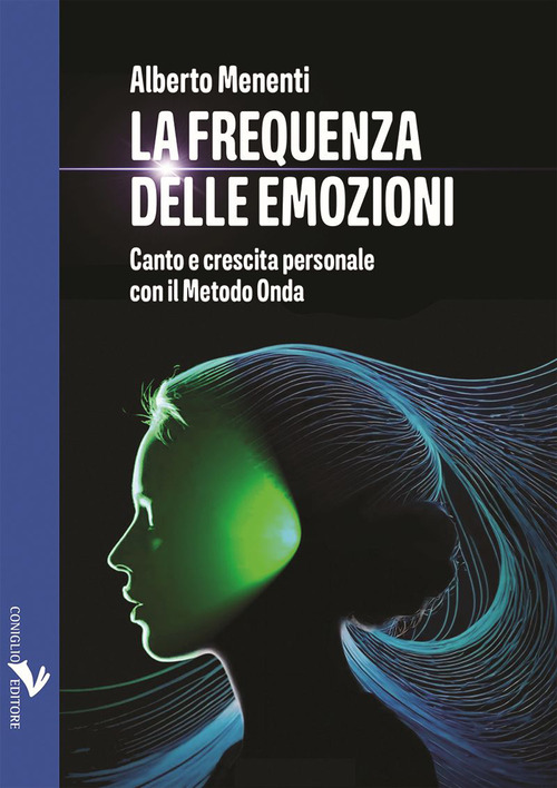 La frequenza delle emozioni. Canto e crescita personale con il Metodo Onda