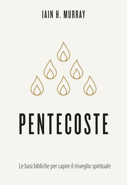 Pentecoste. Le basi bibliche per capire il risveglio spirituale