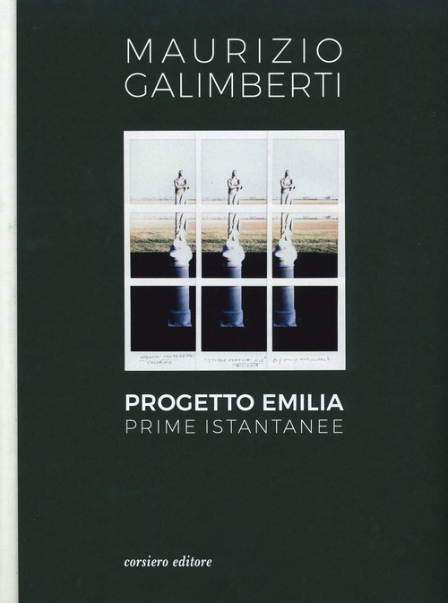 Progetto Emilia. Prime istantanee. Catalogo della mostra (10 aprile-9 giugno 2019)