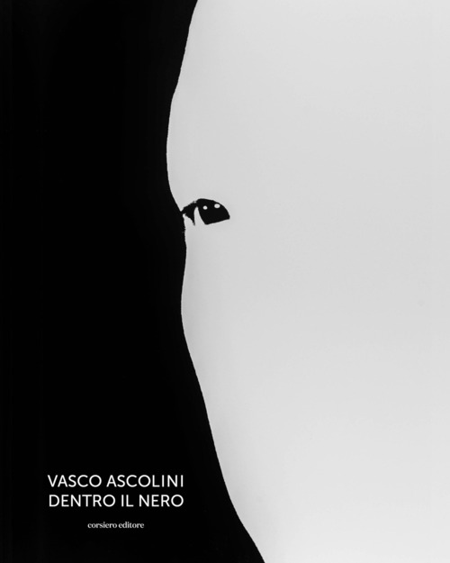 Vasco Ascolini. Dentro il nero