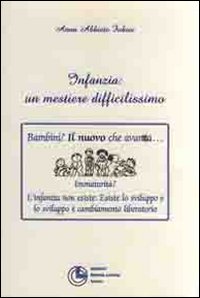 Infanzia, un mestiere difficilissimo