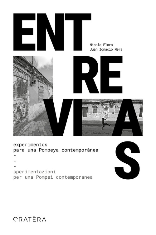 Entrevias. Experimentos para una Pompeya contemporánea-Sperimentazioni per una Pompei contemporanea