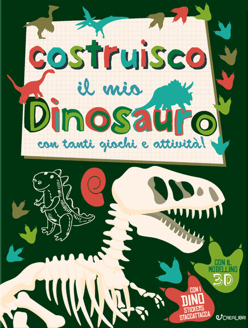 Costruisco il mio dinosauro con tanti giochi e attività! Genialibri