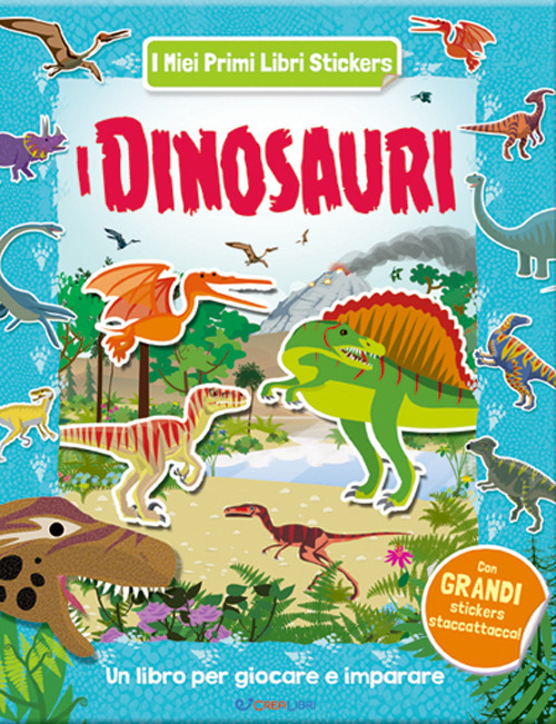 I dinosauri. Con adesivi