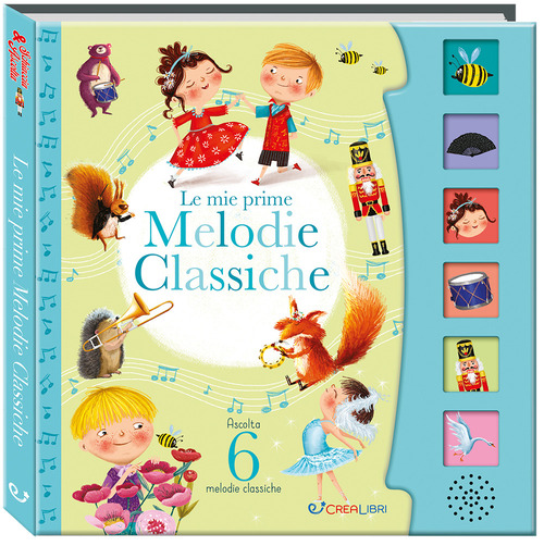 Le mie prime melodie classiche. Schiaccia e ascolta