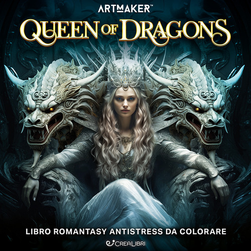 Queen of dragons. Art maker