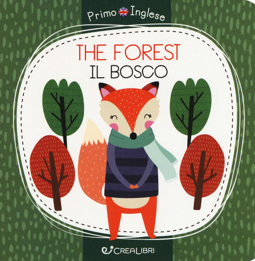 The forest-Il bosco. Primo inglese