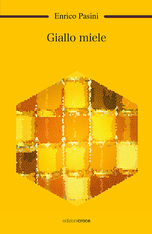 Giallo miele. Più storie in un mistero condito di sapori, colori e profumi di miele e cannella