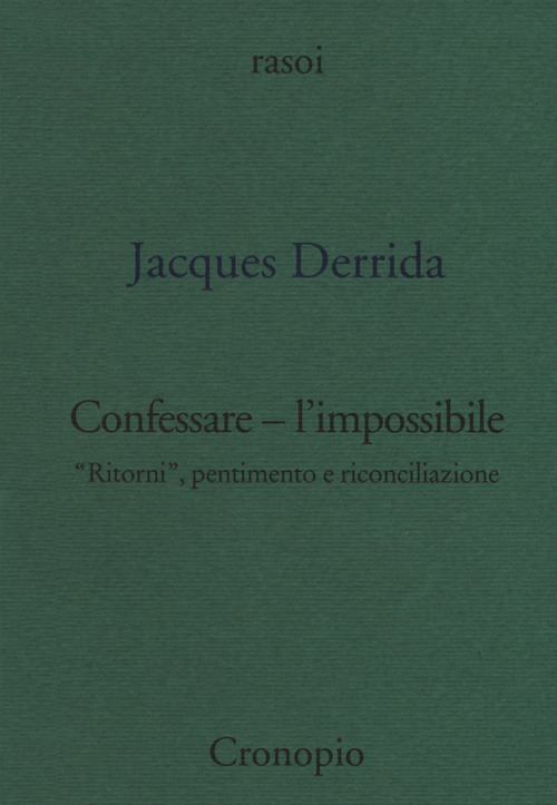 Confessare l'impossibile. «Ritorni», pentimento e riconciliazione