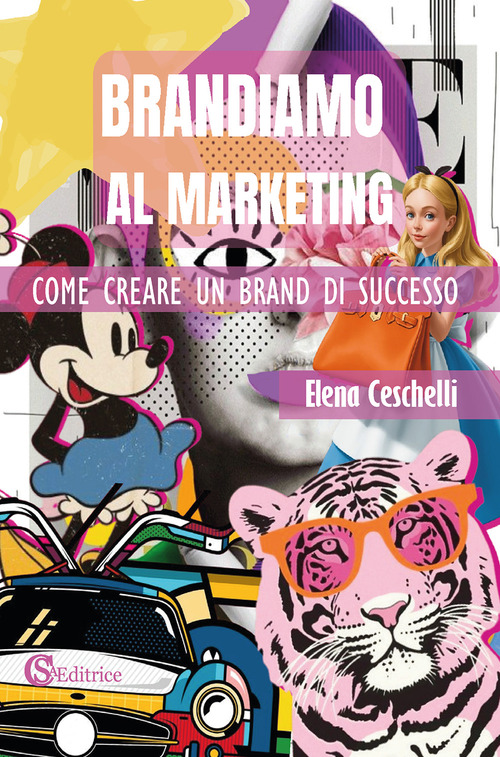 Brandiamo al marketing. Come creare un brand di successo