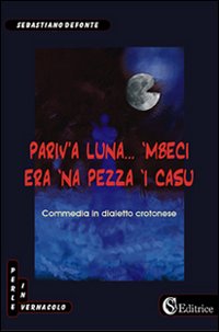 Pariv'a luna... 'mbeci era 'na pezza 'i casu
