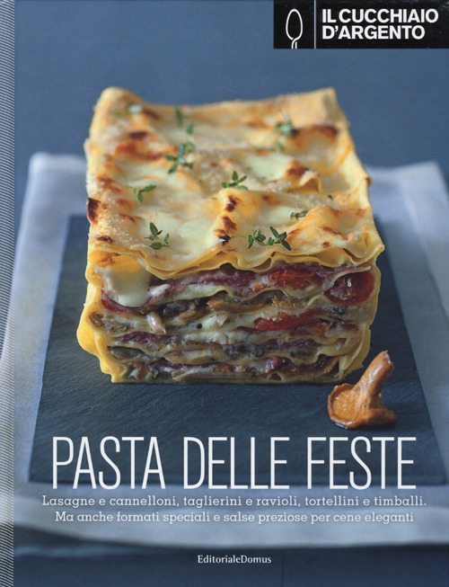 Il Cucchiaio d'Argento. Pasta delle feste