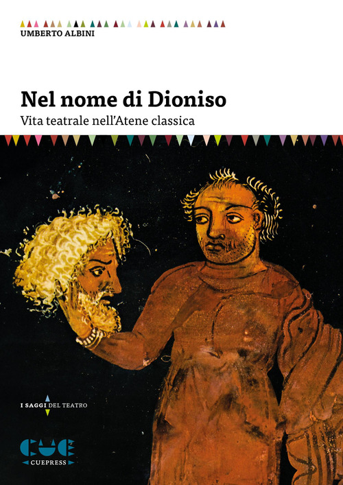 Nel nome di Dioniso. Vita teatrale nell'Atene classica