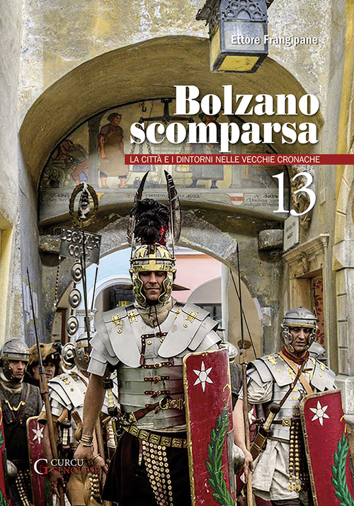 Bolzano scomparsa. La città e i dintorni nelle vecchie cronache