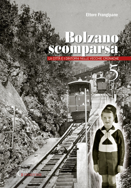 Bolzano scomparsa. La città e i dintorni nelle vecchie cronache
