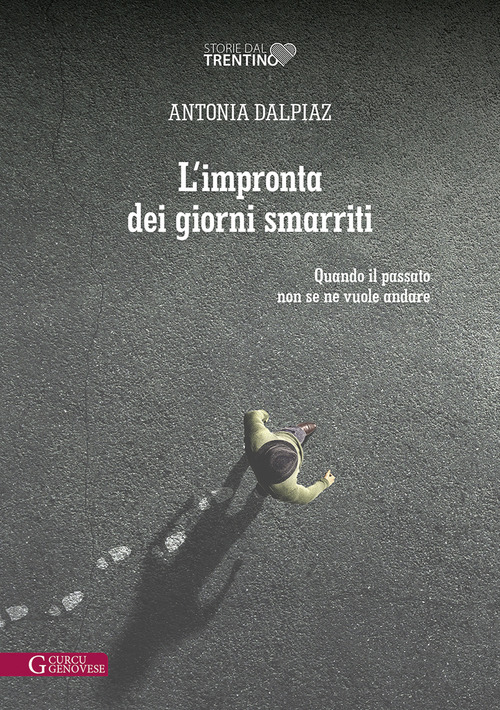 L'impronta dei giorni smarriti. Quando il passato non se ne vuole andare