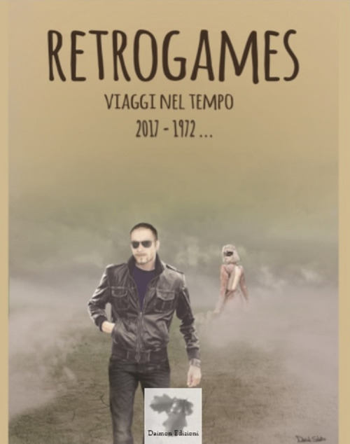 Retrogames. Viaggi nel tempo 2017-1972...