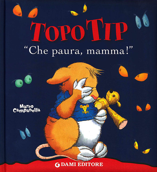 «Che paura, mamma!». Topo Tip